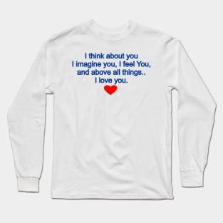 I think about you Long Sleeve T-Shirt